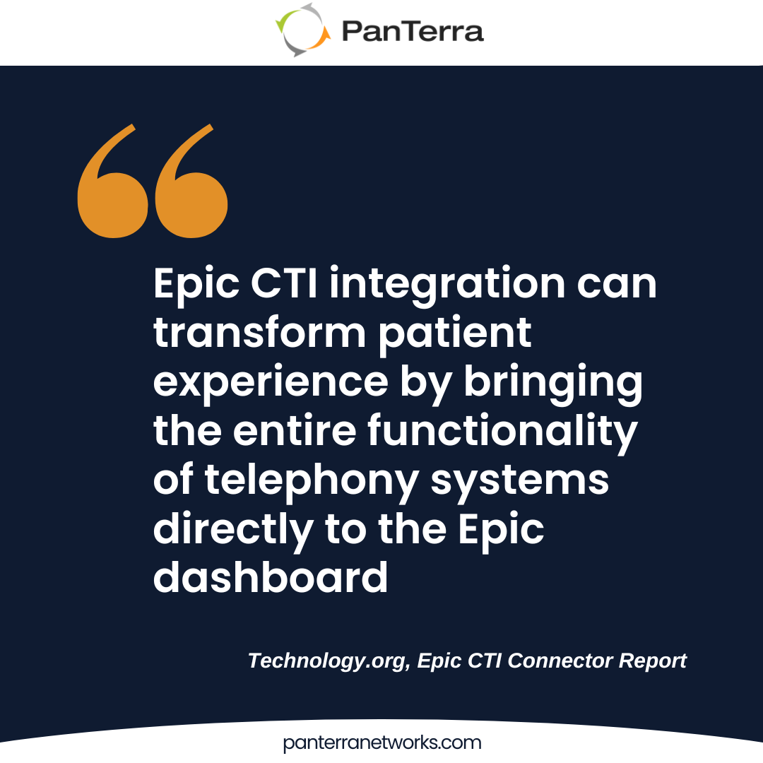 Quote visual on Epic CTI integration improving patient experience and telephony system functionality — PanTerra Networks.